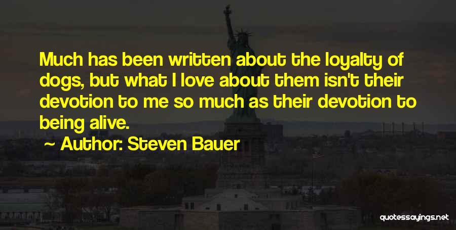 Dogs Loyalty Quotes By Steven Bauer