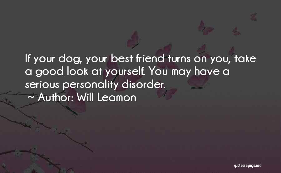 Dogs Loyalty Quotes By Will Leamon