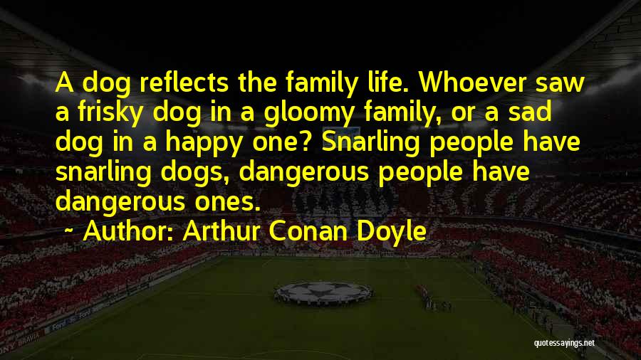 Dogs Pets Quotes By Arthur Conan Doyle