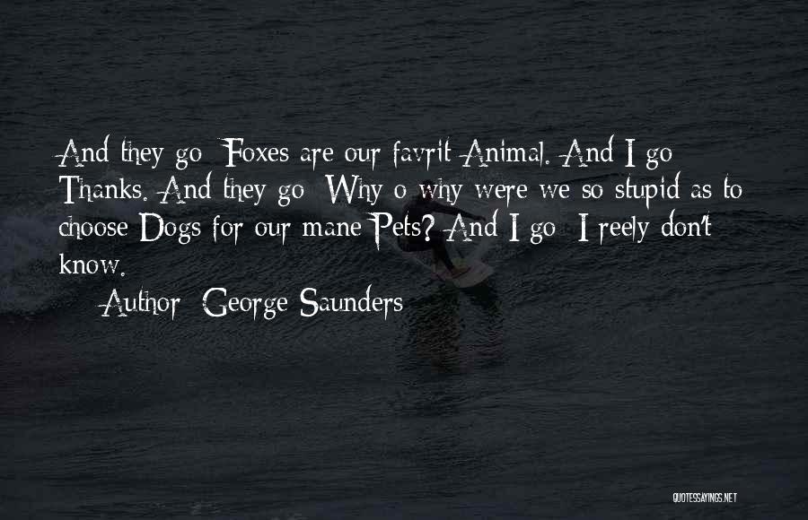 Dogs Pets Quotes By George Saunders