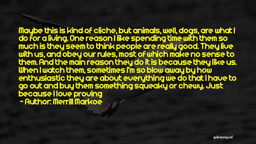 Dogs Pets Quotes By Merrill Markoe