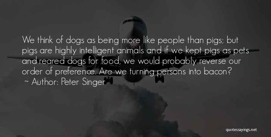 Dogs Pets Quotes By Peter Singer