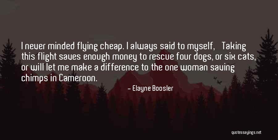 Dogs Saving You Quotes By Elayne Boosler Dogs Saving You Quotes By Elayne Boosler