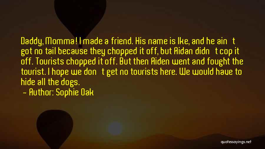 Dogs Tail Quotes By Sophie Oak