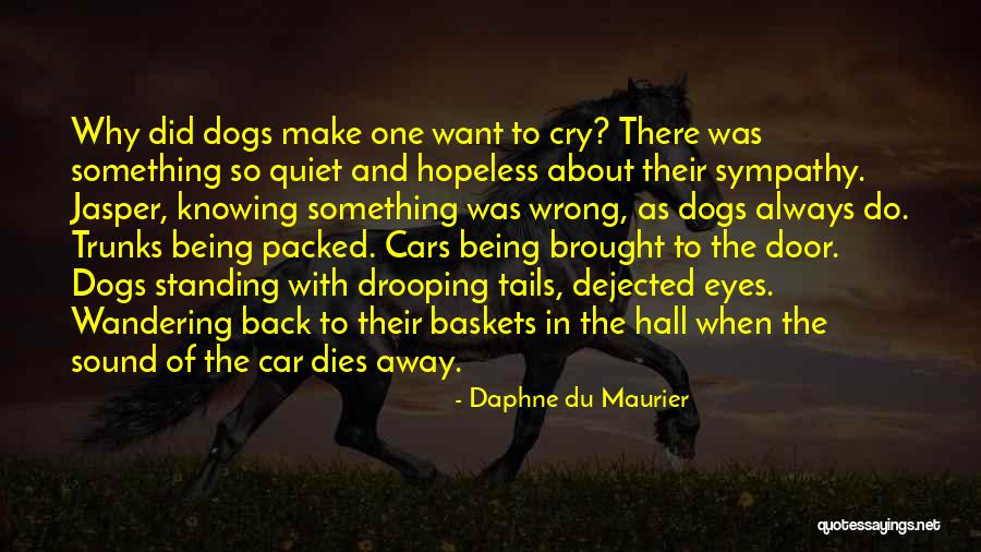 Dogs Tails Quotes By Daphne Du Maurier Dogs Tails Quotes By Daphne Du Maurier