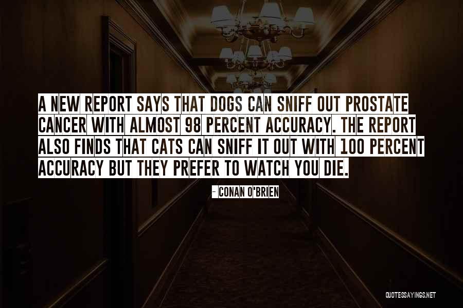 Dogs When They Die Quotes By Conan O'Brien Dogs When They Die Quotes By Conan O'Brien