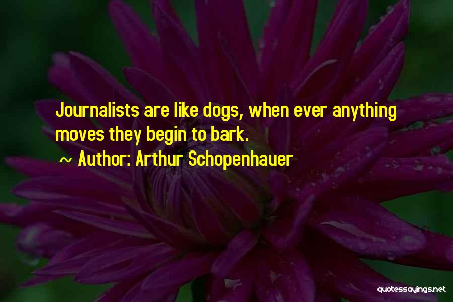 Dogs Will Bark Quotes By Arthur Schopenhauer