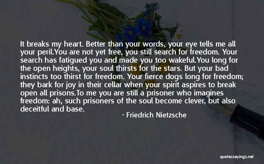 Dogs Will Bark Quotes By Friedrich Nietzsche Dogs Will Bark Quotes By Friedrich Nietzsche