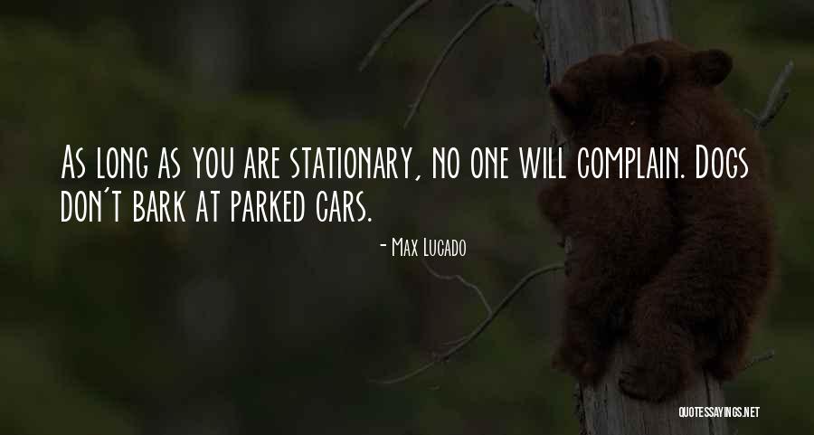 Dogs Will Bark Quotes By Max Lucado Dogs Will Bark Quotes By Max Lucado