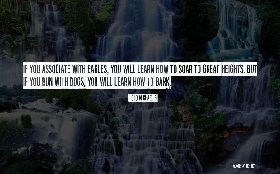 Dogs Will Bark Quotes By Ojo Michael E. Dogs Will Bark Quotes By Ojo Michael E.