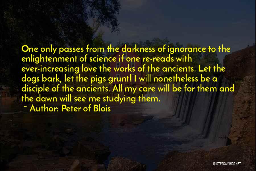 Dogs Will Bark Quotes By Peter Of Blois