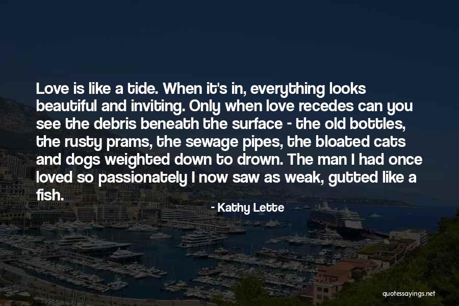 Dogs You Love Quotes By Kathy Lette Dogs You Love Quotes By Kathy Lette