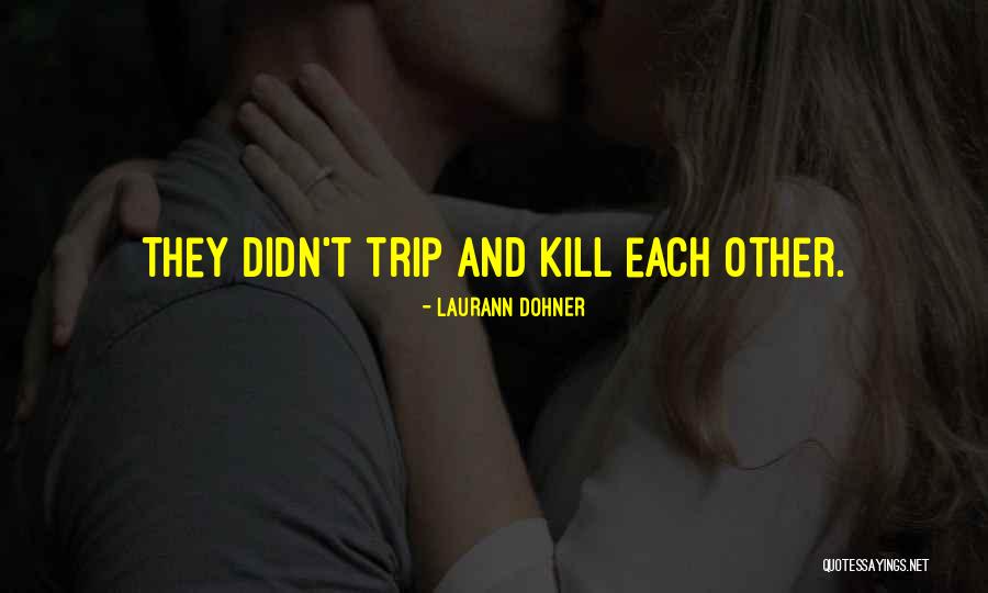 Dohner Quotes By Laurann Dohner Dohner Quotes By Laurann Dohner