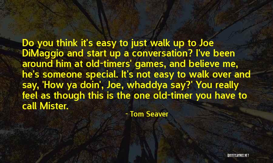 Doin Me Quotes By Tom Seaver Doin Me Quotes By Tom Seaver