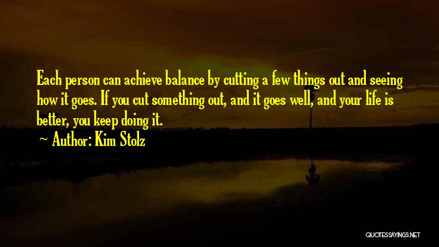 Doing A Few Things Well Quotes By Kim Stolz