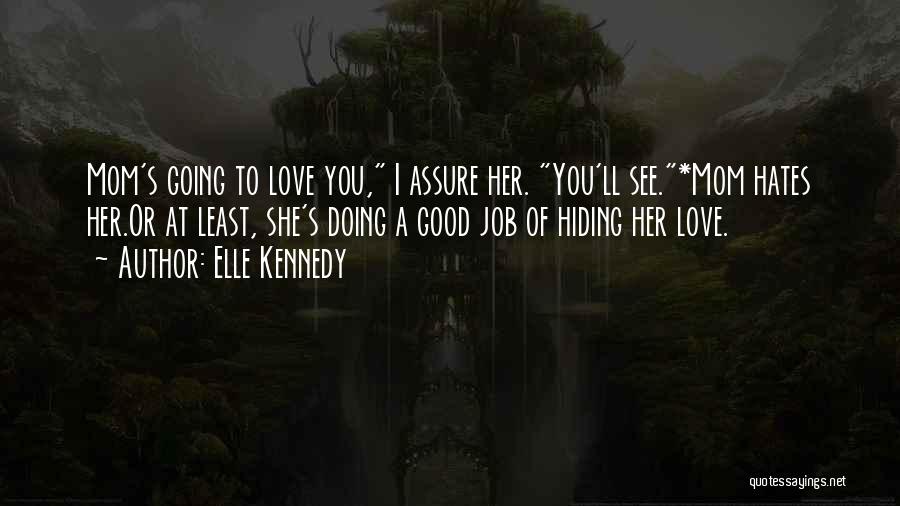 Doing A Good Job Quotes By Elle Kennedy