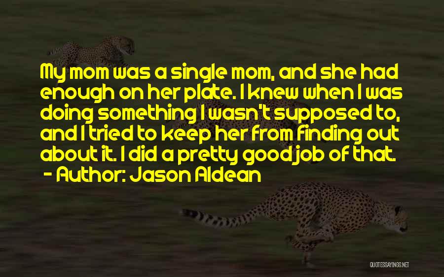 Doing A Good Job Quotes By Jason Aldean