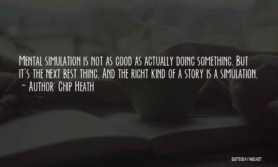 Doing A Good Thing Quotes By Chip Heath