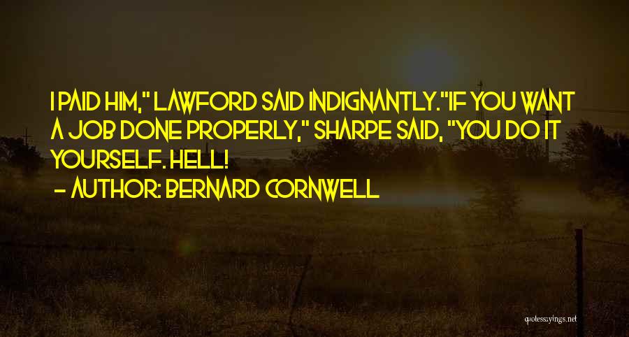 Doing A Job Properly Quotes By Bernard Cornwell