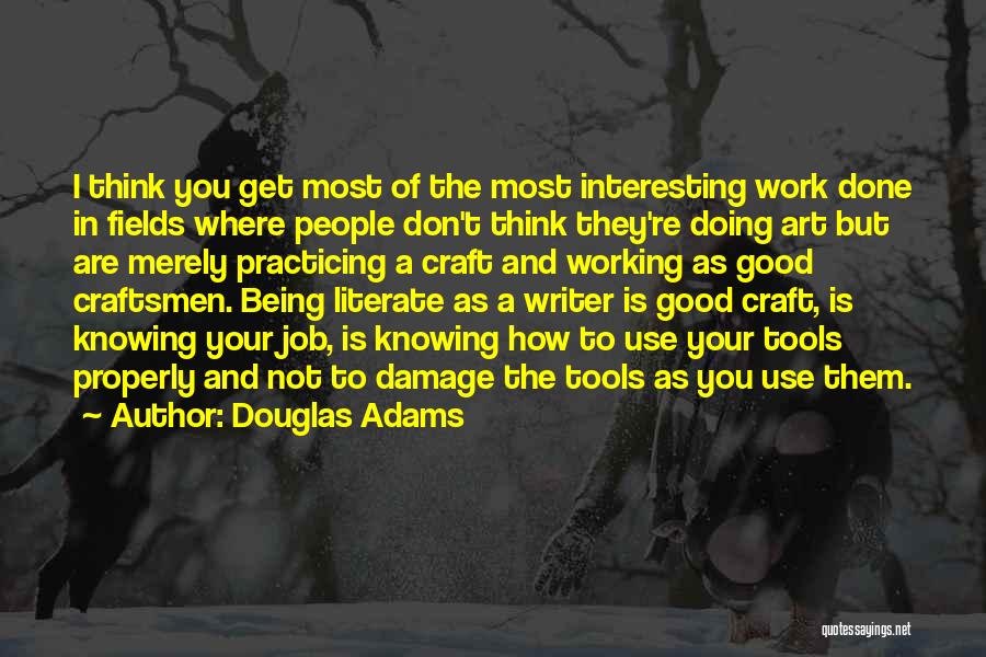 Doing A Job Properly Quotes By Douglas Adams