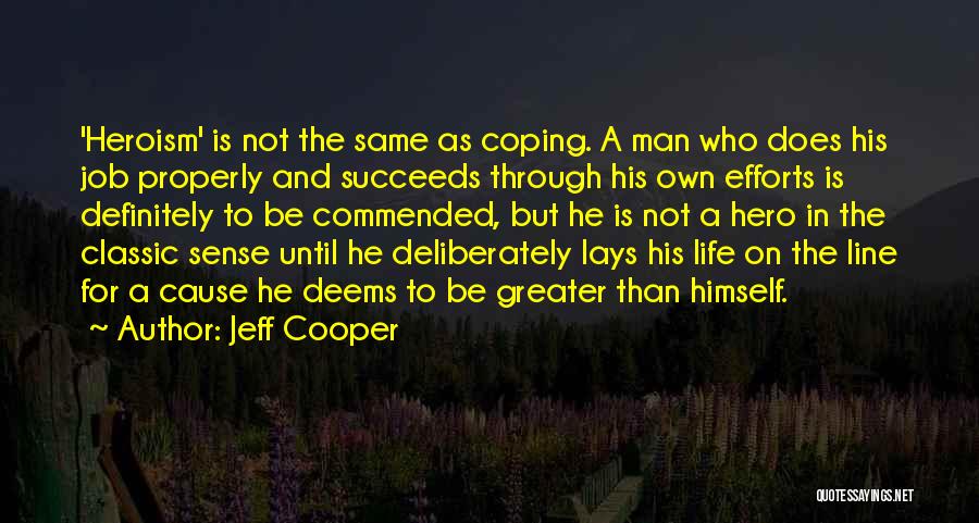 Doing A Job Properly Quotes By Jeff Cooper