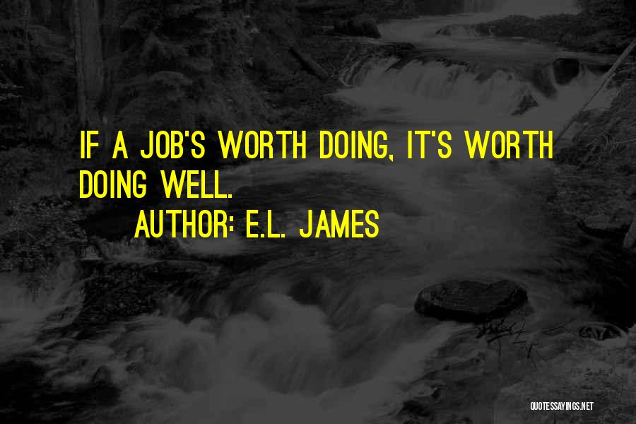 Doing A Job Well Quotes By E.L. James