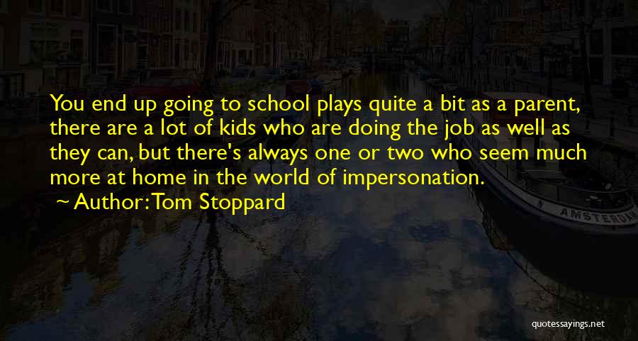 Doing A Job Well Quotes By Tom Stoppard