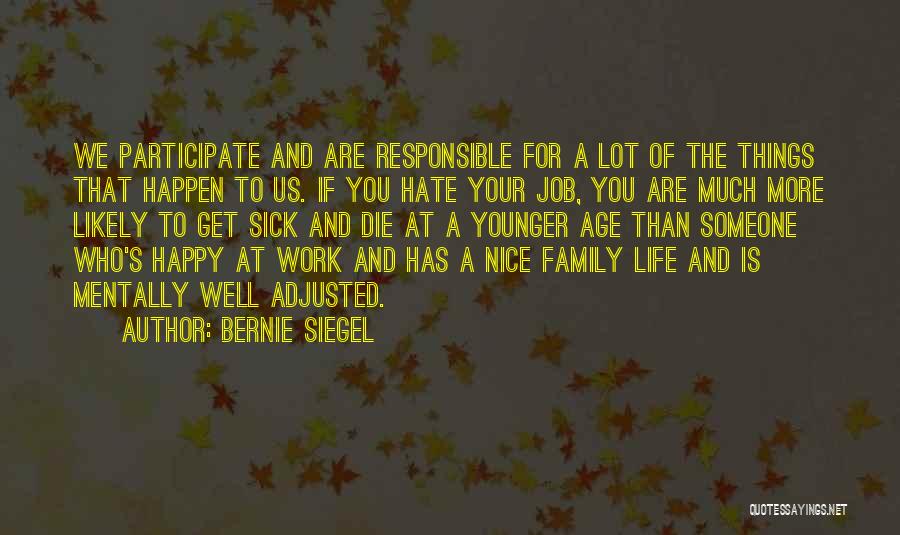 Doing A Job You Hate Quotes By Bernie Siegel