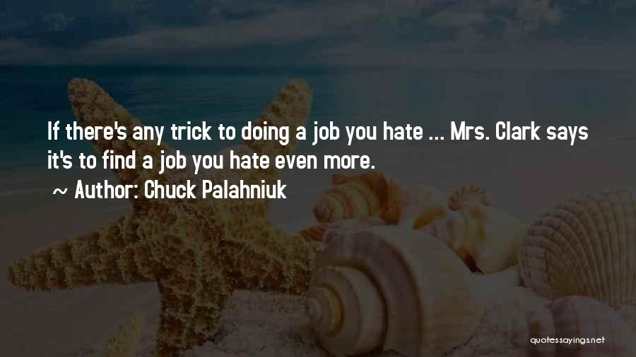Doing A Job You Hate Quotes By Chuck Palahniuk