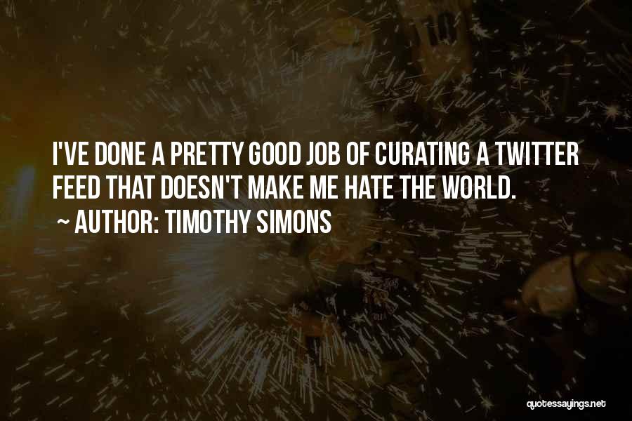 Doing A Job You Hate Quotes By Timothy Simons