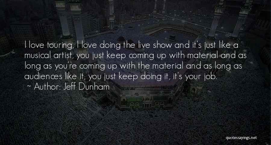 Doing A Job You Love Quotes By Jeff Dunham