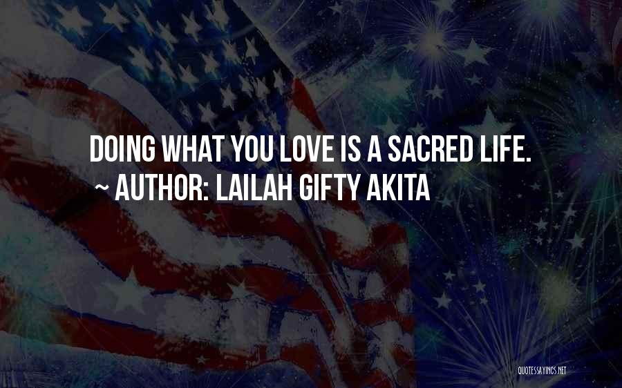 Doing A Job You Love Quotes By Lailah Gifty Akita