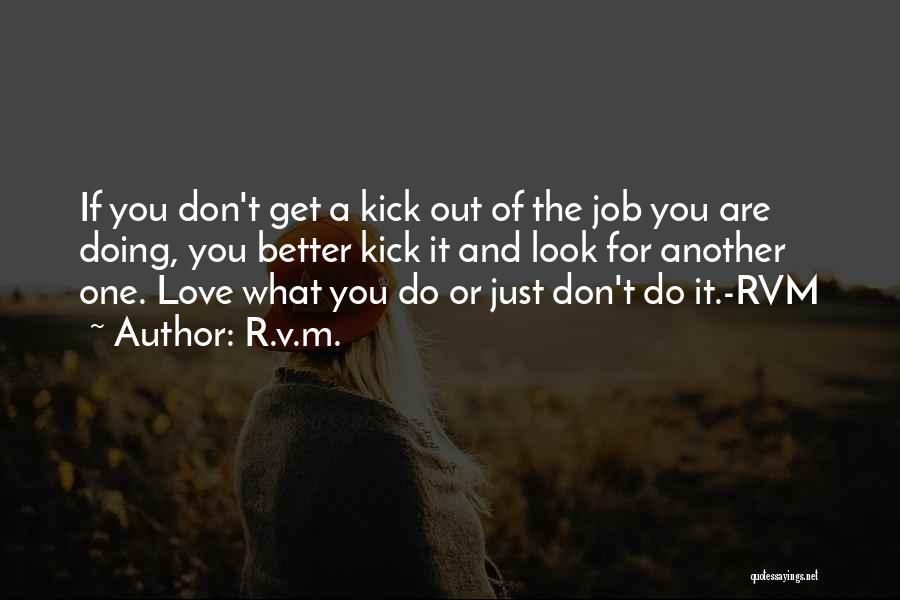 Doing A Job You Love Quotes By R.v.m.