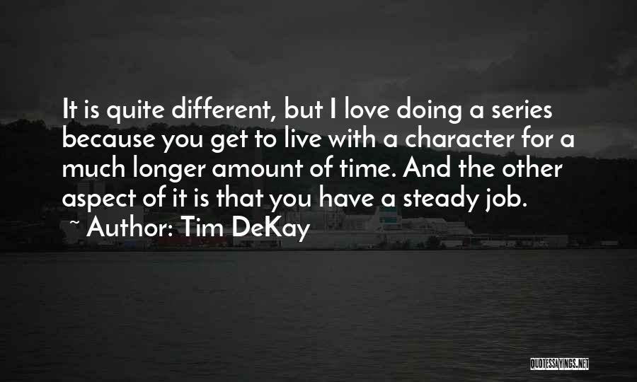 Doing A Job You Love Quotes By Tim DeKay