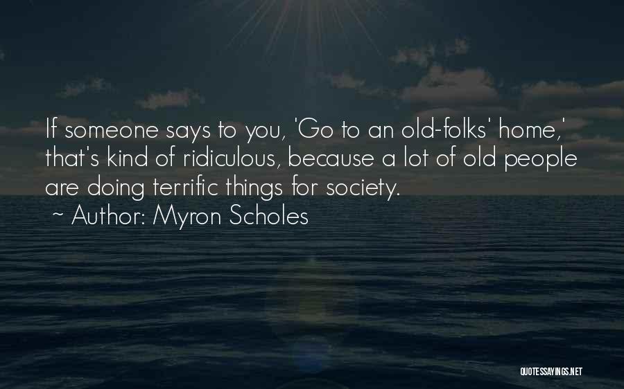 Doing A Lot For Someone Quotes By Myron Scholes