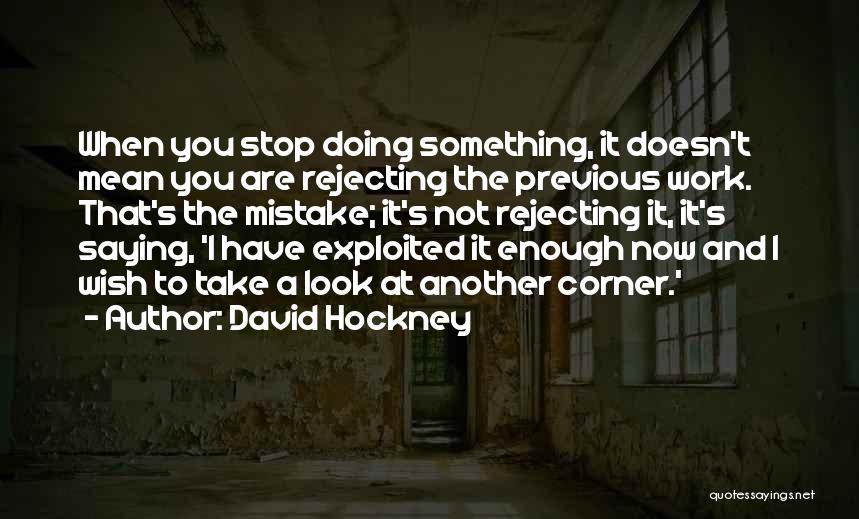 Doing A Mistake Quotes By David Hockney
