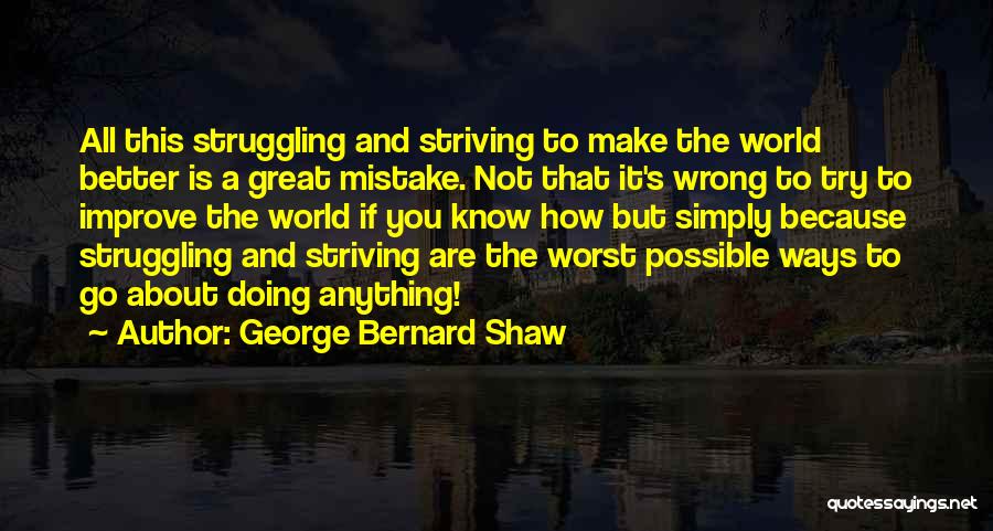 Doing A Mistake Quotes By George Bernard Shaw