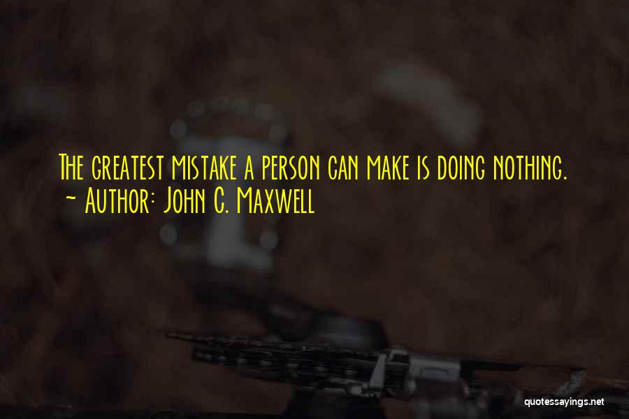 Doing A Mistake Quotes By John C. Maxwell