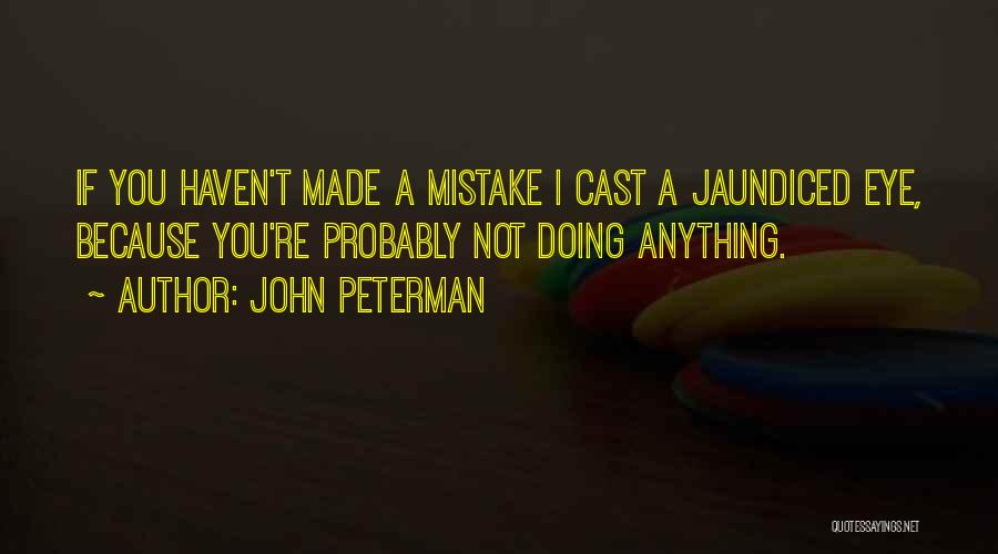 Doing A Mistake Quotes By John Peterman