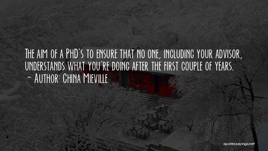 Doing A Phd Quotes By China Mieville