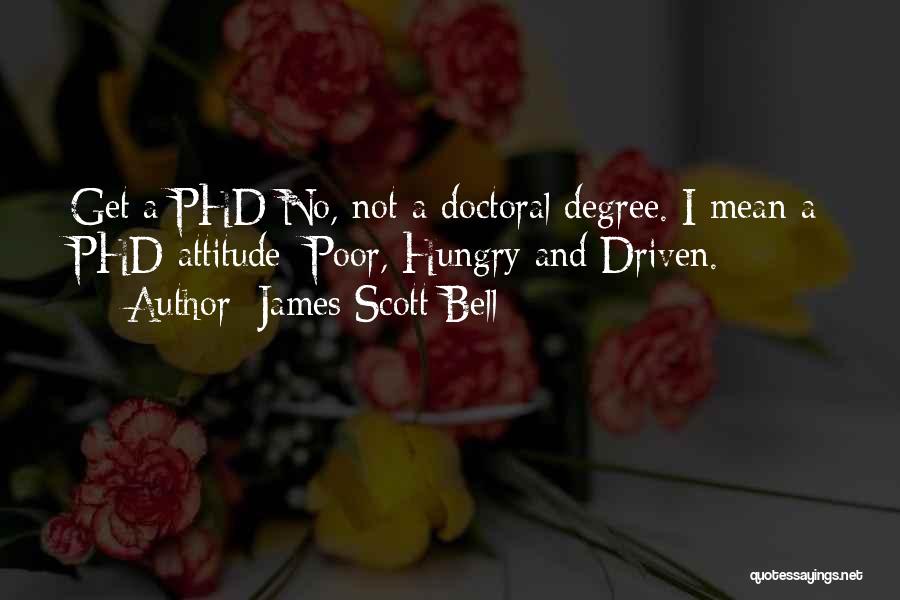 Doing A Phd Quotes By James Scott Bell