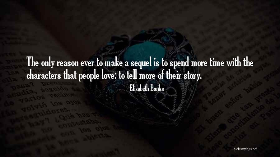 Doing A Sequel Quotes By Elizabeth Banks Doing A Sequel Quotes By Elizabeth Banks