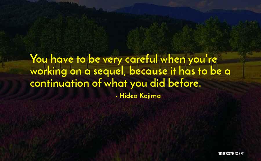 Doing A Sequel Quotes By Hideo Kojima Doing A Sequel Quotes By Hideo Kojima