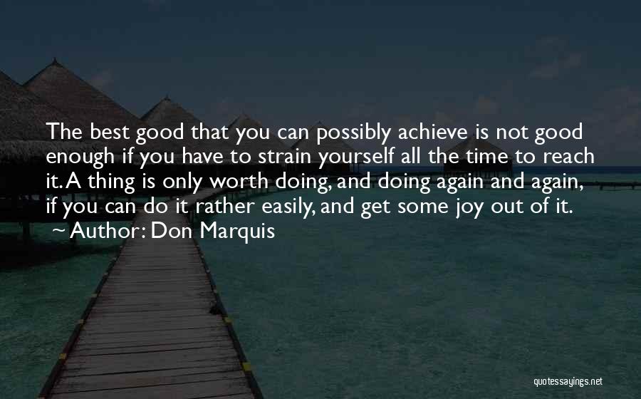 Doing All The Good You Can Quotes By Don Marquis