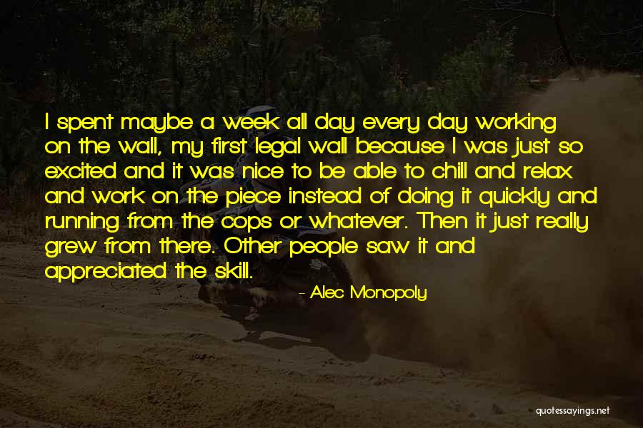 Doing All The Work Quotes By Alec Monopoly Doing All The Work Quotes By Alec Monopoly