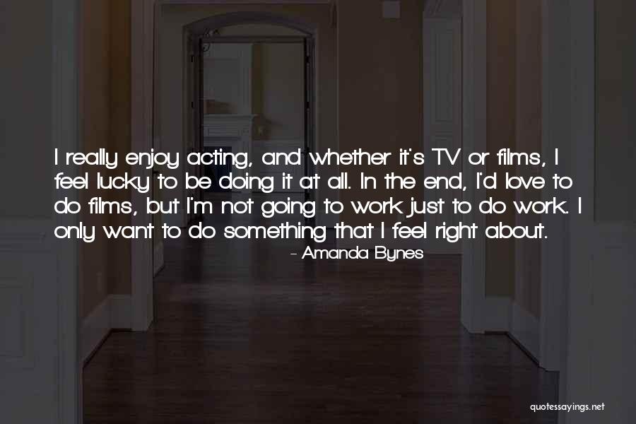 Doing All The Work Quotes By Amanda Bynes Doing All The Work Quotes By Amanda Bynes