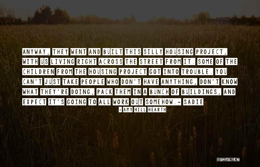 Doing All The Work Quotes By Amy Hill Hearth Doing All The Work Quotes By Amy Hill Hearth