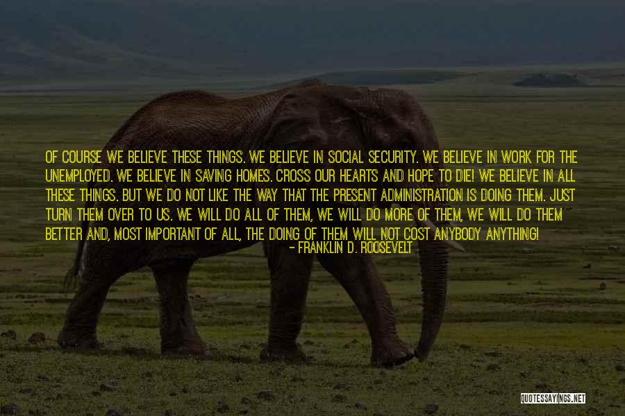 Doing All The Work Quotes By Franklin D. Roosevelt Doing All The Work Quotes By Franklin D. Roosevelt