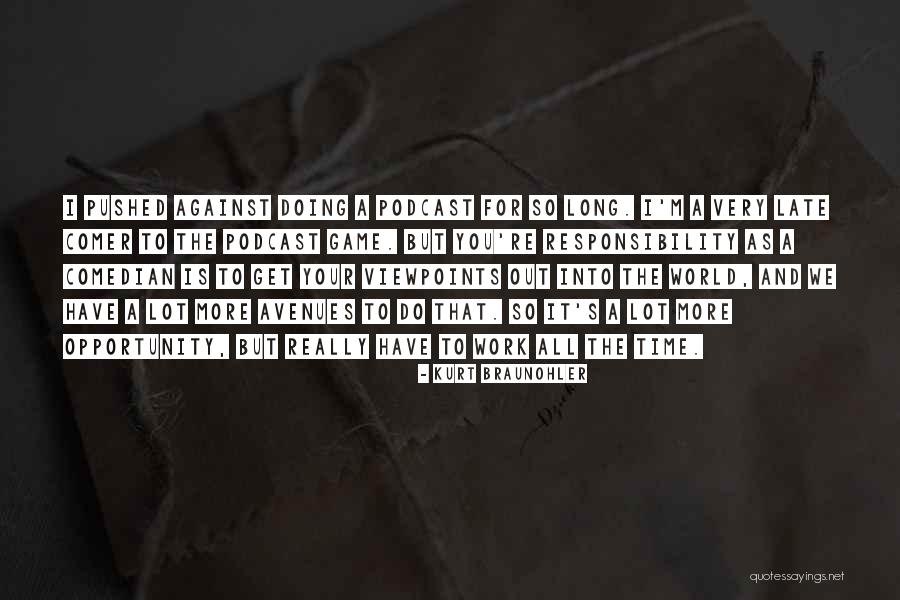 Doing All The Work Quotes By Kurt Braunohler Doing All The Work Quotes By Kurt Braunohler