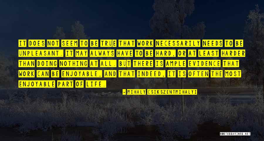 Doing All The Work Quotes By Mihaly Csikszentmihalyi Doing All The Work Quotes By Mihaly Csikszentmihalyi